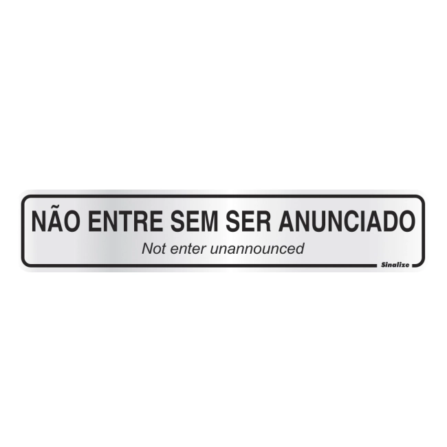 Placa Sinalize 05x25cm alumínio nao entre sem ser anunciado