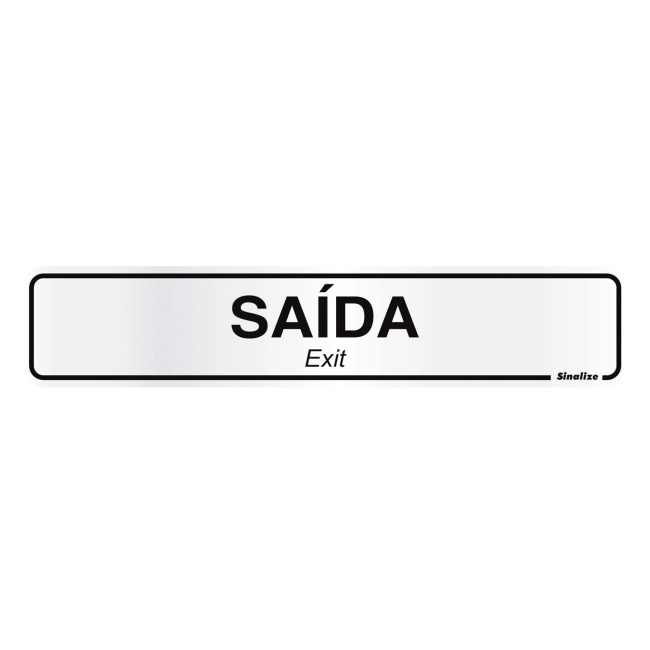 Placa Sinalize 05x25cm alumínio saída