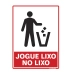 Placa Sinalize 15x20cm poliestireno jogue lixo no lixo